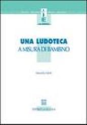 Ludoteca a misura di bambino (Una)