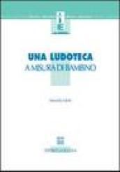 Ludoteca a misura di bambino (Una)