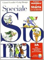 Speciale storia. Il nuovo multilibro di storia per la riforma. Volume 3A. Per la Scuola media