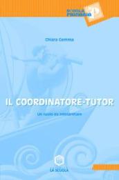 Il coordinatore-tutor. Un ruolo da interpretare