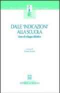 Dalle «indicazioni» alla scuola. Linee di sviluppo didattico