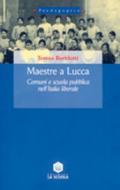 Maestre a Lucca. Comuni e scuola pubblica nell'Italia liberale