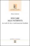 Educare alla paternità. Tra ruoli di vita e trasformazioni familiari