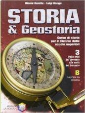 Storia & geostoria. Modulo 3B. Per le Scuole superiori