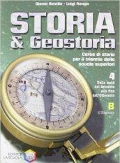 Storia & geostoria. Modulo 4B. Per le Scuole superiori