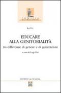 Educare alla genitorialità. Tra differenze di genere e di generazioni