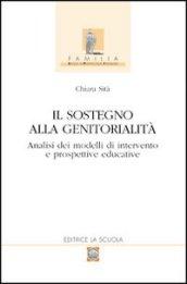 Il sostegno alla genitorialità. Analisi dei modelli di intervento e prospettive educative