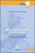 Nel laboratorio di religione. Riflessioni e proposte operative per un apprendimento personalizzato