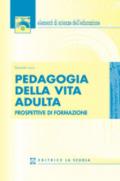 Pedagogia della vita adulta. Prospettive di formazione