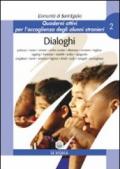 Dialoghi. Quaderni attivi per l'accoglienza degli alunni stranieri