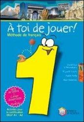 À toi de jouer! Méthode de français. Per la Scuola media. Con CD-ROM: 1