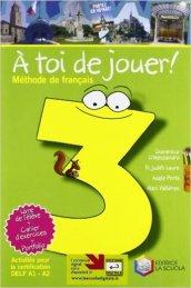 A toi de jouer! Méthode de français. Per la Scuola media. Con CD-ROM: 3