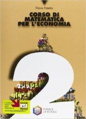 Corso di matematica per l'economia. Per gli Ist. tecnici commerciali: 2