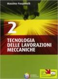 Tecnologia delle lavorazioni meccaniche. Per gli Ist. tecnici e professionali. Con CD-ROM vol.2