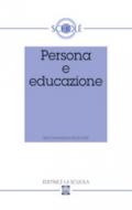 Persona e educazione. Atti del XLIV Convegno di Scholè