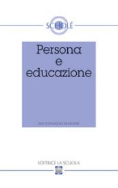 Persona e educazione. Atti del XLIV Convegno di Scholè