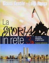 Storia in rete. Vol. 3B: Dal primo dopoguerra ai giorni nostri. Per la Scuola media