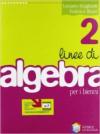 Linee di algebra. Per le Scuole superiori: 2