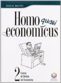 Homo quasi oeconomicus. Per le Scuole superiori vol.2