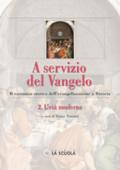 A servizio del Vangelo. Il cammino storico dell'evangelizzazione a Brescia. 2: L'età moderna
