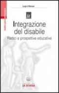 Integrazione del disabile. Radici e prospettive educative