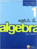 Motivi di algebra. Per le Scuole superiori: 1