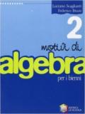 Motivi di algebra. Per le Scuole superiori: 2