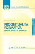 Progettualità formativa. Principi, itinerari, strutture