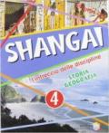 Shangai. L'intreccio delle discipline. Storia e geografia. Con espansione online. Per la 4ª classe elementare