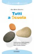 Tutti a scuola. La presenza degli stranieri e il ruolo di inclusione della scuola italiana