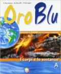 Oro blu. Tomo A: I corpi e le sostanza. Con espansione online. Per la Scuola media