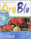 Oro blu. Tomo C: Il corpo umano, l'elettricità, le onde. Per la Scuola media. Con espansione online