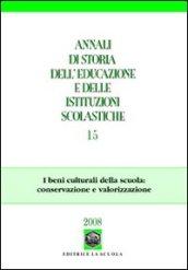 Annali di storia dell'educazione e delle istituzioni scolastiche (2008). 15.I beni culturali della scuola: conservazione e valorizzazione