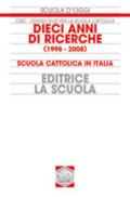 Dieci anni di ricerche (1998-2008). Scuola cattolica in Italia