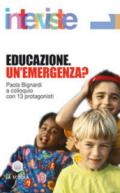 Educazione. Un'emergenza? Paola Bignardi a colloquio con 13 protagonisti