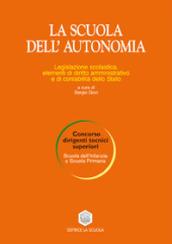 La scuola dell'autonomia. Legislazione scolastica elementi di diritto amministrativo e di contabilità dello Stato