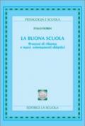 La buona scuola. Processi di riforma e nuovi orientamenti didattici