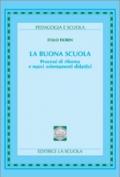 La buona scuola. Processi di riforma e nuovi orientamenti didattici