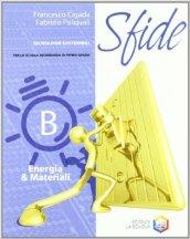 Sfide. Tomo B: Energia & materiali. Per la Scuola media. Con espansione online