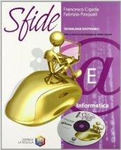 Sfide. Tomo E: Informatica. Con espansione online. Per la Scuola media. Con CD-ROM