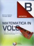 Matematica in volo. Aritmetica B. Per la Scuola media. Con espansione online