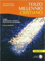 Terzo millennio cristiano. Per le Scuole superiori. Con espansione online vol.2