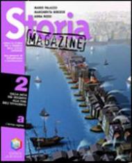 Storia magazine. Per le Scuole superiori vol.2