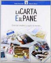 La carta e il pane. Diritti del cittadino e regole di mercato. Per le Scuole superiori: 2