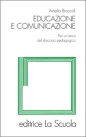 Educazione e comunicazione. Per un'etica del discorso pedagogico