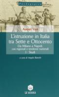 istruzione in Italia tra Sette e Ottocento. Da Milano a Napoli: casi regionali e tendenze nazionali