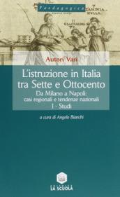 istruzione in Italia tra Sette e Ottocento. Da Milano a Napoli: casi regionali e tendenze nazionali