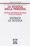 La scuola della persona. Scuola cattolica in Italia. Undicesimo rapporto