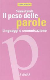 Il peso delle parole. Linguaggi e comunicazione