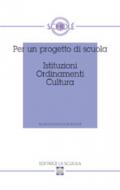 Per un progetto di scuola. Istituzioni ordinamenti cultura. Atti del XLVIII Convegno di Scholè 2009